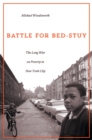 Image for Battle for Bed-Stuy: the long war on poverty in New York City