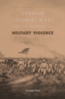 Image for German Colonial Wars and the Context of Military Violence