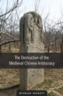 Image for The destruction of the medieval Chinese aristocracy