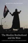 Image for The Muslim Brotherhood and the West  : a history of enmity and engagement