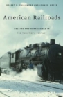 Image for American Railroads : Decline and Renaissance in the Twentieth Century
