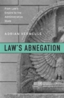 Image for Law’s Abnegation : From Law’s Empire to the Administrative State