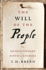 Image for The will of the people  : the revolutionary birth of America