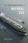 Image for The New Geopolitics of Natural Gas