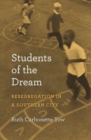 Image for Students of the Dream : Resegregation in a Southern City