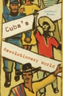 Image for Cuba’s Revolutionary World