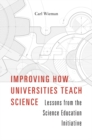 Image for Improving How Universities Teach Science : Lessons from the Science Education Initiative