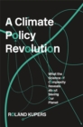 Image for A climate policy revolution  : what the science of complexity reveals about saving our planet