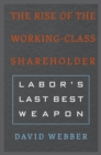 Image for The Rise of the Working-Class Shareholder