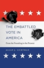 Image for The Embattled Vote in America : From the Founding to the Present