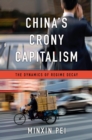 Image for China&#39;s crony capitalism: the dynamics of regime decay