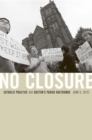 Image for No Closure: Catholic Practice and Boston&#39;s Parish Shutdowns