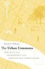 Image for The urban commons  : how data and technology can rebuild our communities