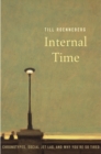 Image for Internal time  : chronotypes, social jet lag, and why you&#39;re so tired