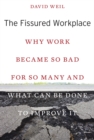Image for The Fissured Workplace : Why Work Became So Bad for So Many and What Can Be Done to Improve It