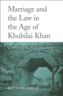 Image for Marriage and the Law in the Age of Khubilai Khan