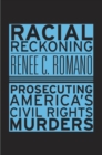 Image for Racial Reckoning : Prosecuting America’s Civil Rights Murders