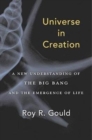 Image for Universe in creation  : a new understanding of the Big Bang and the emergence of life