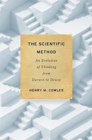Image for The Scientific Method : An Evolution of Thinking from Darwin to Dewey