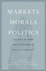 Image for Markets, morals, politics  : jealousy of trade and the history of political thought