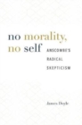 Image for No morality, no self  : Anscombe&#39;s radical skepticism