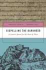Image for Dispelling the darkness: a Jesuit&#39;s quest for the soul of Tibet