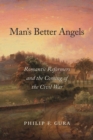 Image for Man&#39;s Better Angels: Romantic Reformers and the Coming of the Civil War