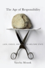 Image for Age of Responsibility: Luck, Choice, and the Welfare State