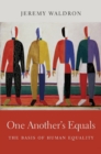 Image for One Another&#39;s Equals: The Basis of Human Equality