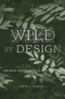 Image for Wild by Design