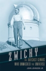 Image for Zwicky : The Outcast Genius Who Unmasked the Universe