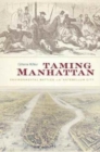 Image for Taming Manhattan : Environmental Battles in the Antebellum City