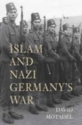 Image for Islam and Nazi Germany&#39;s war