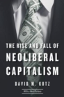 Image for The rise and fall of neoliberal capitalism
