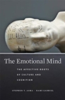 Image for The emotional mind  : the affective roots of culture and cognition