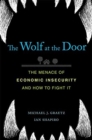 Image for The Wolf at the Door : The Menace of Economic Insecurity and How to Fight It