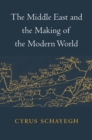 Image for The Middle East and the making of the modern world