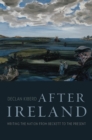 Image for After Ireland: writing the nation from Beckett to the present