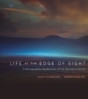 Image for Life at the Edge of Sight: A Photographic Exploration of the Microbial World