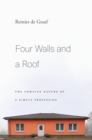 Image for Four walls and a roof: the complex nature of a simple profession