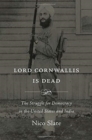 Image for Lord Cornwallis is dead  : the struggle for democracy in the United States and India