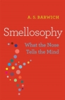Image for Smellosophy  : what the nose tells the mind