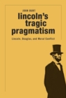 Image for Lincoln&#39;S Tragic Pragmatism