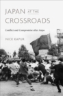 Image for Japan at the Crossroads : Conflict and Compromise after Anpo