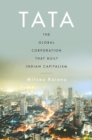 Image for Tata  : the global corporation that built Indian capitalism