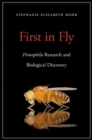 Image for First in fly: Drosophila research and biological discovery