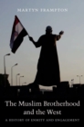 Image for The Muslim Brotherhood and the West: a history of enmity and engagement