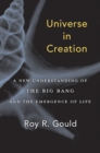 Image for Universe in Creation: A New Understanding of the Big Bang and the Emergence of Life