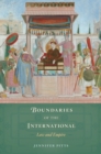 Image for Boundaries of the international: law and empire