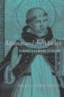 Image for Aquinas and the market  : toward a humane economy